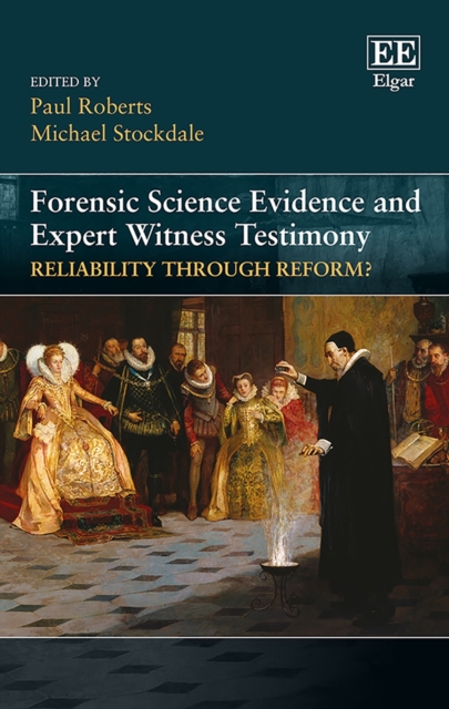 Forensic Science Evidence and Expert Witness Testimony : Reliability through Reform?, PDF eBook
