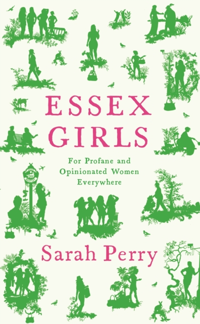 Essex Girls : For Profane and Opinionated Women Everywhere, Paperback / softback Book
