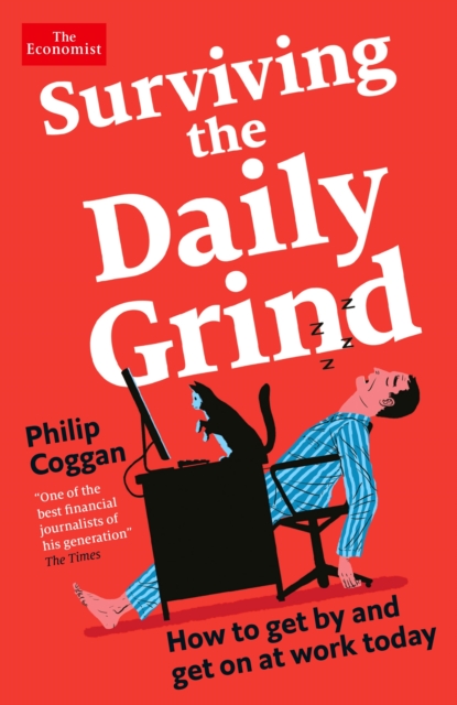 Surviving the Daily Grind : How to get by and get on at work today, Paperback / softback Book