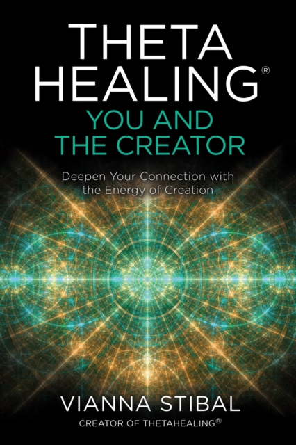 ThetaHealing(R): You and the Creator, EPUB eBook