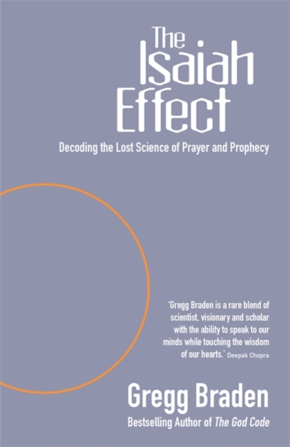 The Isaiah Effect : Decoding The Lost Science Of Prayer And Prophecy, Paperback / softback Book