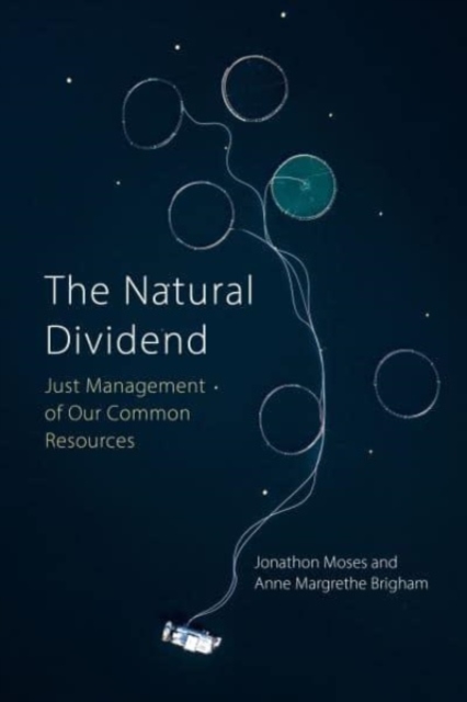The Natural Dividend : Just Management of our Common Resources, Paperback / softback Book