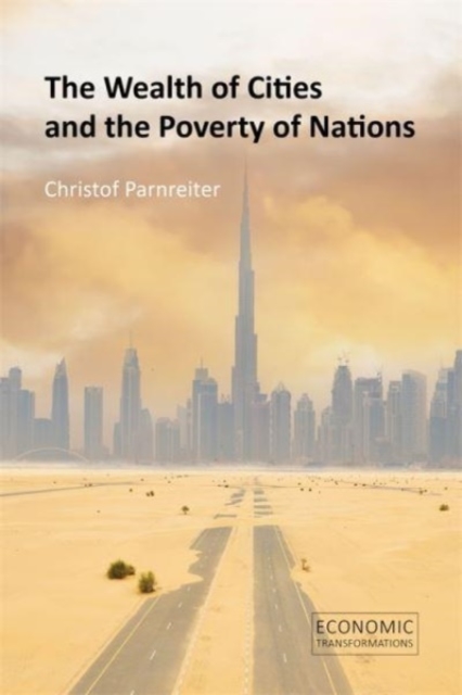 The Wealth of Cities and the Poverty of Nations, Paperback / softback Book