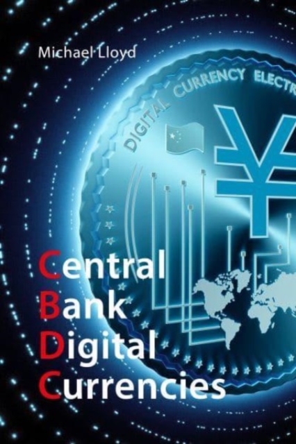 Central Bank Digital Currencies : The Future of Money, Paperback / softback Book