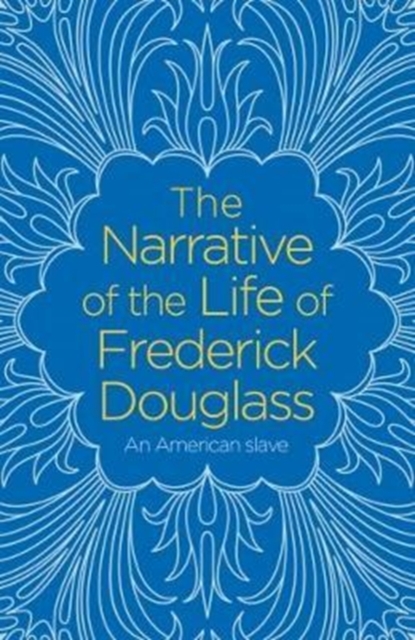 The Narrative of the Life of Frederick Douglass, Paperback / softback Book