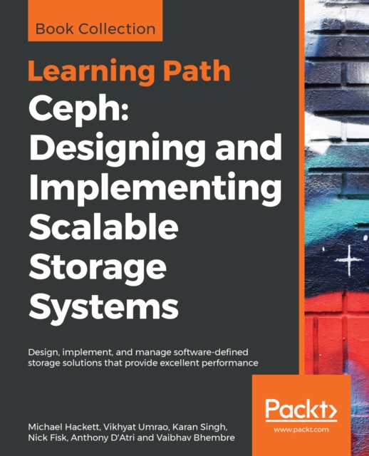 Ceph: Designing and Implementing Scalable Storage Systems : Design, implement, and manage software-defined storage solutions that provide excellent performance, EPUB eBook