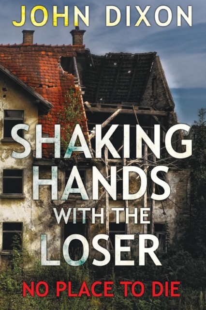 Shaking Hands With The Loser (No Place To Die), Paperback / softback Book