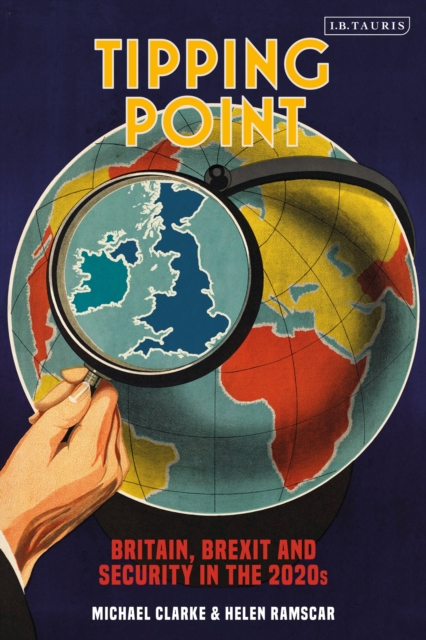 Tipping Point : Britain, Brexit and Security in the 2020s, Paperback / softback Book