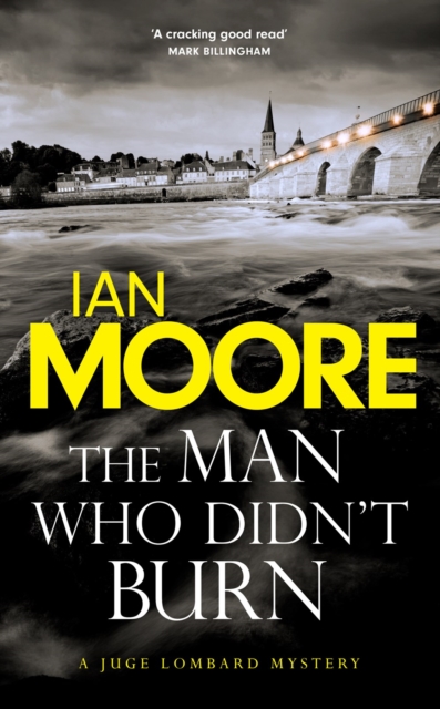 The Man Who Didn't Burn : A thrilling new crime series by the author of Death and Croissants, Hardback Book