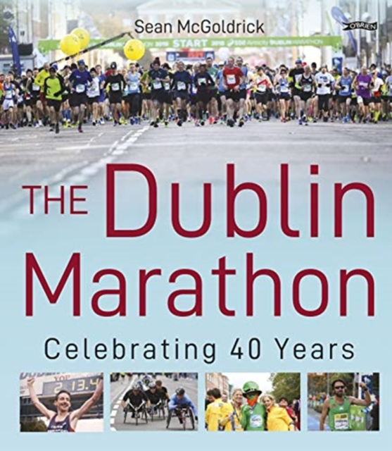 The Dublin Marathon : Celebrating 40 Years, Hardback Book