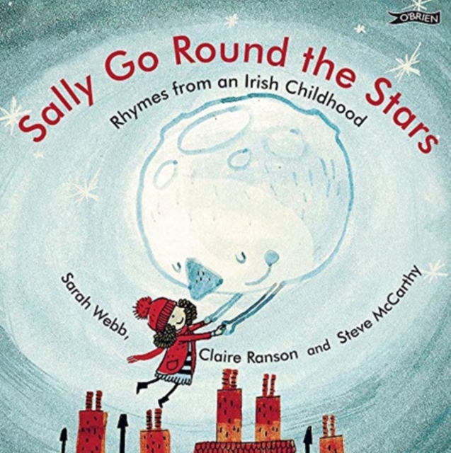 Sally Go Round the Stars : Rhymes from an Irish Childhood, Board book Book