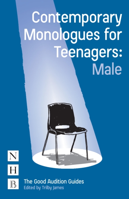 Contemporary Monologues for Teenagers: Male, EPUB eBook