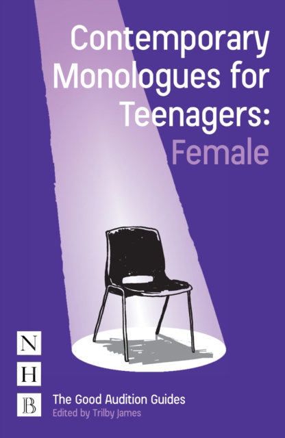Contemporary Monologues for Teenagers: Female, EPUB eBook