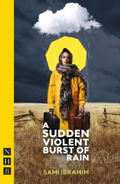 A Sudden Violent Burst of Rain (NHB Modern Plays), EPUB eBook