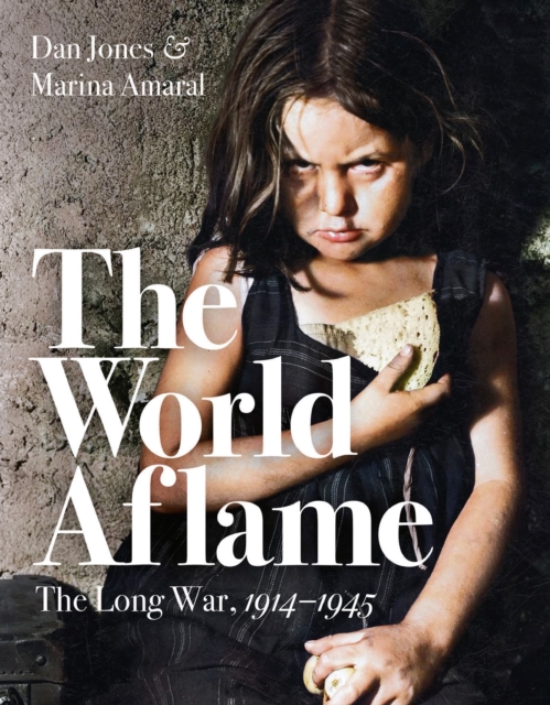 The World Aflame : The Long War, 1914-1945, Hardback Book