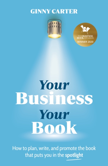 Your Business, Your Book : How to plan, write, and promote the book that puts you in the spotlight, EPUB eBook
