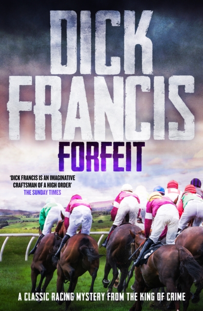 Forfeit : A classic racing mystery from the king of crime, EPUB eBook