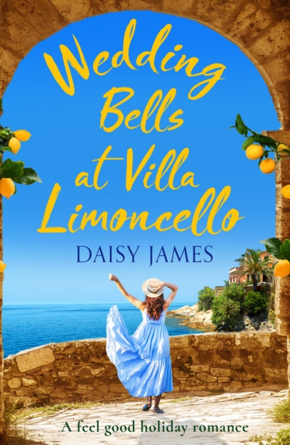 Wedding Bells at Villa Limoncello : A feel good holiday romance, Paperback / softback Book
