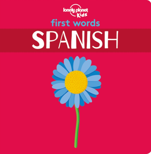 Lonely Planet Kids First Words - Spanish, Board book Book