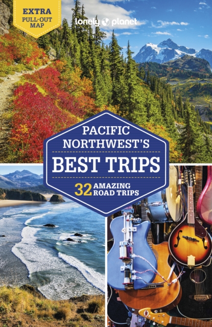Lonely Planet Pacific Northwest's Best Trips, Paperback / softback Book