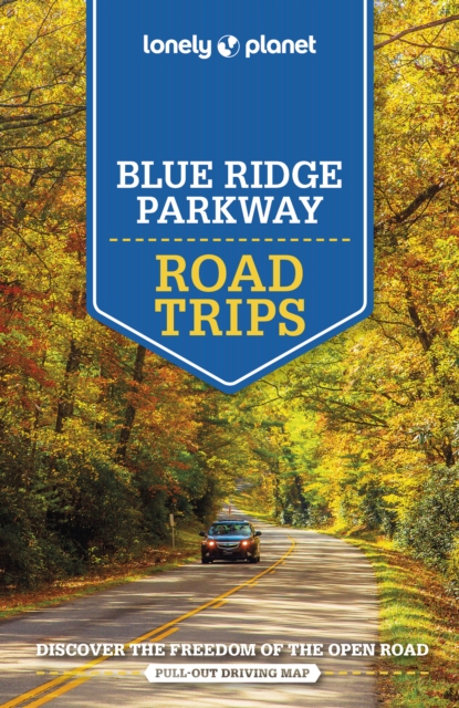 Lonely Planet Blue Ridge Parkway Road Trips, Paperback / softback Book