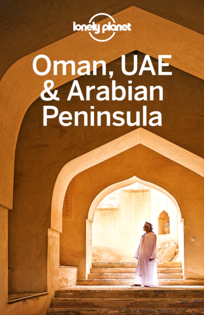 Lonely Planet Oman, UAE & Arabian Peninsula, EPUB eBook