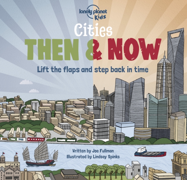 Lonely Planet Kids Cities - Then & Now, Hardback Book