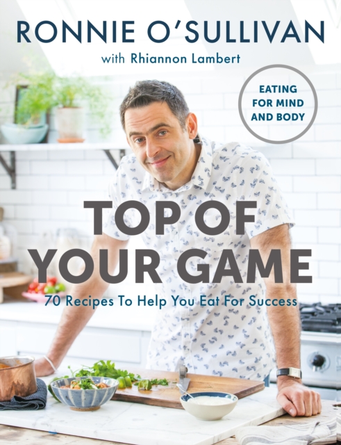 Top of Your Game : Eating for Mind and Body, EPUB eBook