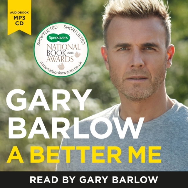 A Better Me : This is Gary Barlow as honest, heartfelt and more open than ever before, CD-Audio Book