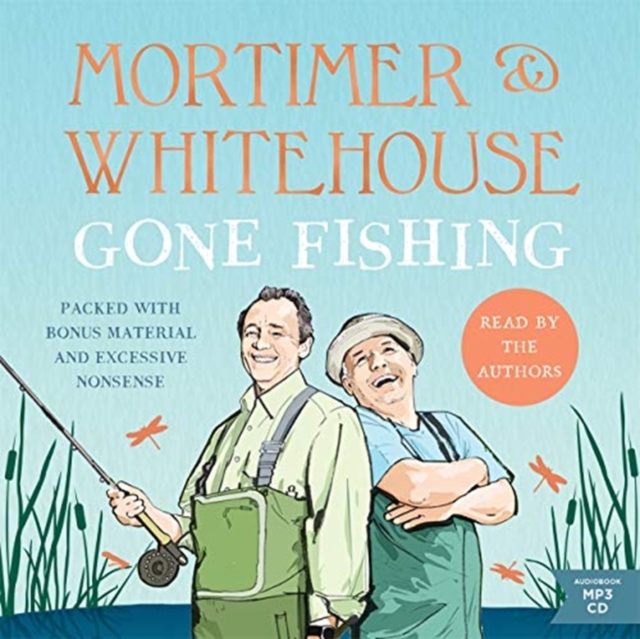 Mortimer & Whitehouse: Gone Fishing : The Comedy Classic, CD-Audio Book