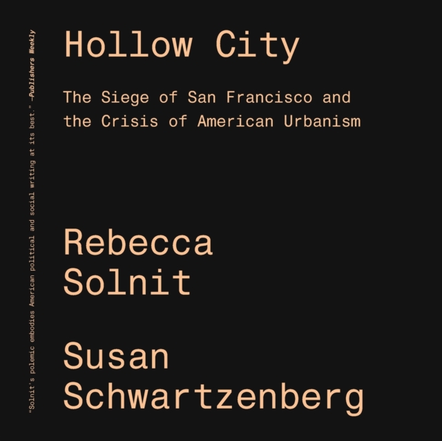 Hollow City : The Siege of San Francisco and the Crisis of American Urbanism, Paperback / softback Book