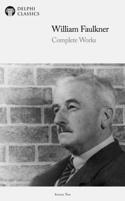 Delphi Complete Works of William Faulkner (Illustrated), EPUB eBook