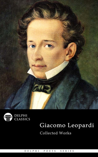 Delphi Collected Works of Giacomo Leopardi (Illustrated), EPUB eBook