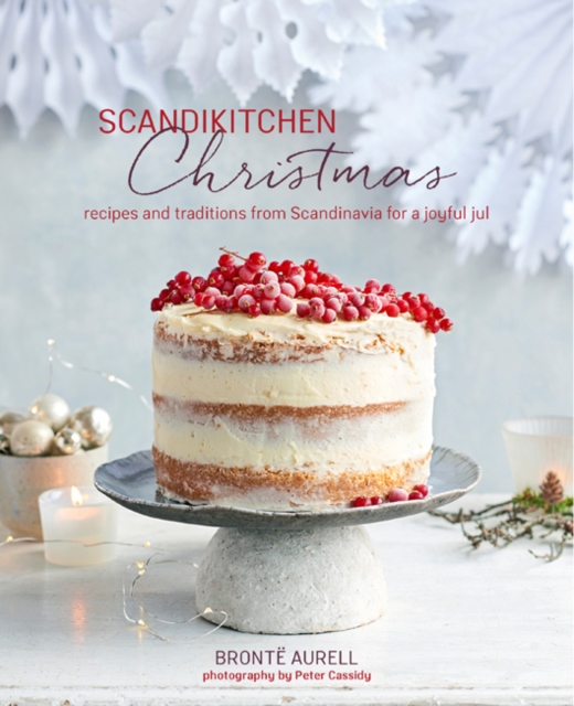 ScandiKitchen Christmas : Recipes and Traditions from Scandinavia, Hardback Book