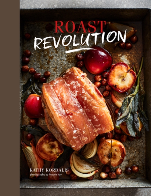 Roast Revolution : Contemporary Recipes for Revamped Roast Dinners, Hardback Book