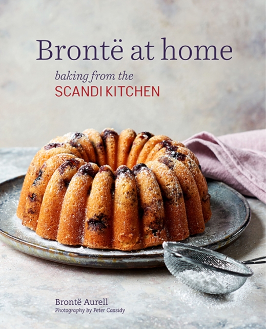 Bronte at home: Baking from the ScandiKitchen, Hardback Book