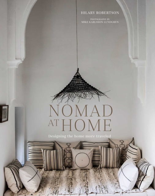Nomad at Home : Designing the Home More Traveled, Hardback Book