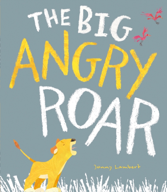 The Big Angry Roar, Hardback Book