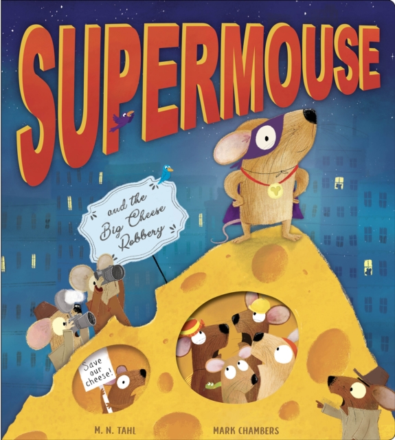 Supermouse and the Big Cheese Robbery, Paperback / softback Book