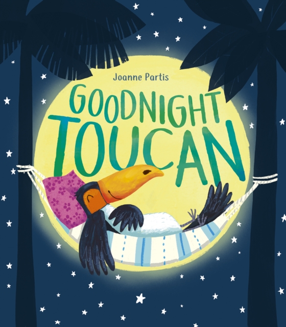Goodnight Toucan, Hardback Book