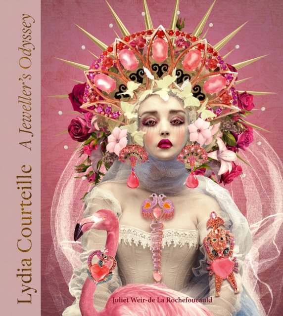 Lydia Courteille : A Jeweller’s Odyssey, Hardback Book