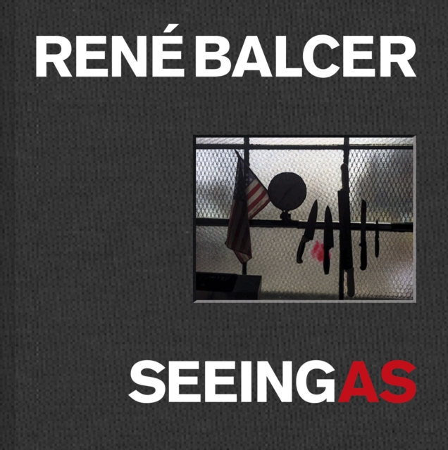Seeing As : Rene Balcer, Hardback Book