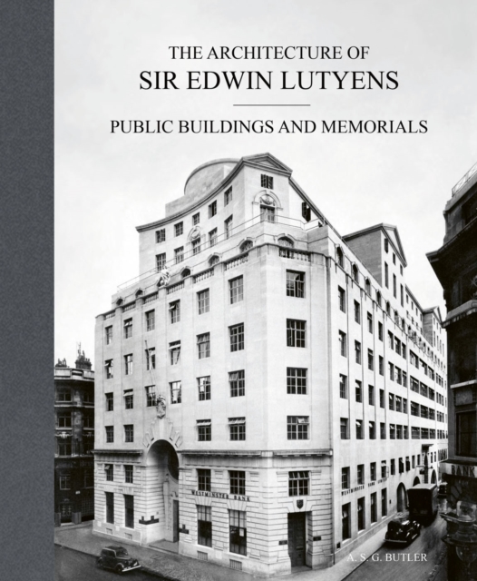 The Architecture of Sir Edwin Lutyens : Volume 3: Public Buildings and Memorials, Hardback Book