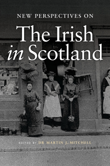 New Perspectives on the Irish in Scotland, EPUB eBook