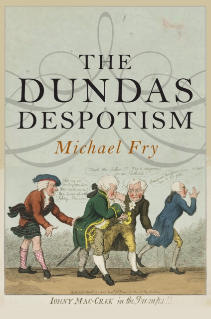 The Dundas Despotism, EPUB eBook