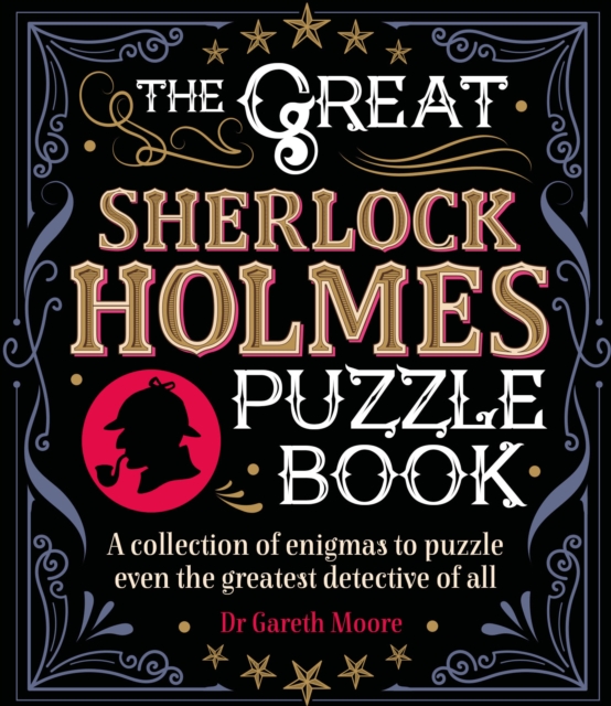 The Great Sherlock Holmes Puzzle Book : A Collection of Enigmas to Puzzle Even the Greatest Detective of All, EPUB eBook