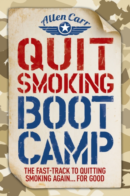 Quit Smoking Boot Camp : The Fast-Track to Quitting Smoking Again for Good, EPUB eBook