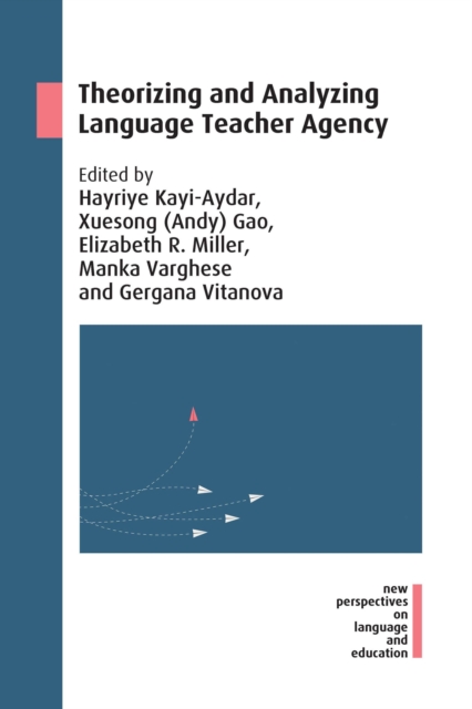 Theorizing and Analyzing Language Teacher Agency, PDF eBook
