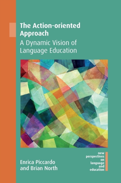 The Action-oriented Approach : A Dynamic Vision of Language Education, Paperback / softback Book