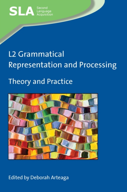 L2 Grammatical Representation and Processing : Theory and Practice, PDF eBook